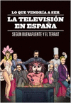 LO QUE VENDRA A SER LA TELEVISIN EN ESPAA