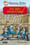 LOS TRES MOSQUETEROS -STILTON