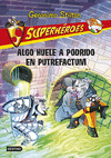 SUPERHROES 10. ALGO HUELE A PODRIDO EN PUTREFACTUM!