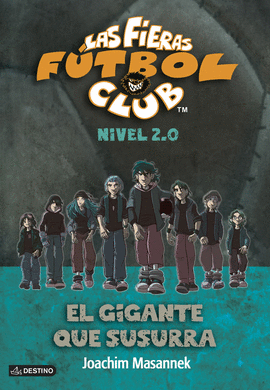 LAS FIERAS F�TBOL CLUB 2.0.2. EL GIGANTE QUE SUSURRA