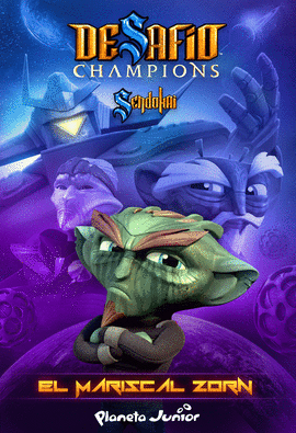 DESAFO CHAMPIONS SENDOKAI. NARRATIVA 2. EL MARISCAL ZORN