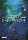 BAJO EL AZUL. WATERFIRE 1