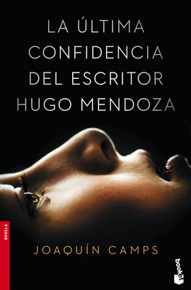 LA LTIMA CONFIDENCIA DEL ESCRITOR HUGO MENDOZA -BOOKET
