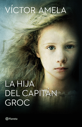 LA HIJA DEL CAPITN GROC (PREMIO RAMON LLULL 2016)