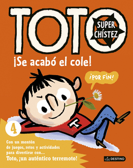 TOTO SUPERCHISTEZ 4. ISE ACABO EL COLE!