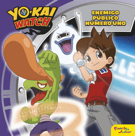 YO-KAI WATCH. ENEMIGO PUBLICO NUMERO UNO