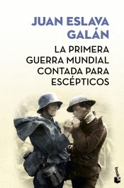 LA PRIMERA GUERRA MUNDIAL CONTADA PARA ESCPTICOS -BOOKET