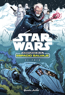 STAR WARS. AVENTURAS ESPACIO SALVAJE 6. EL FRIO