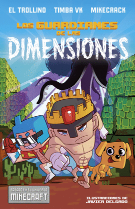 MINECRAFT.LOS GUARDIANES DE LAS DIMENSIONES