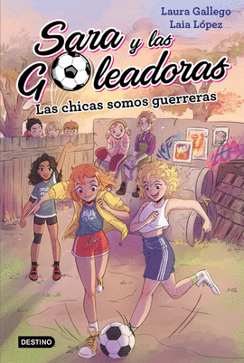 LAS CHICAS SOMOS GUERRERAS -SARA Y LAS HOLEADORAS