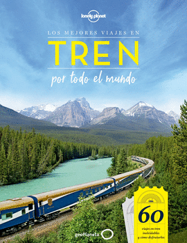 LOS MEJORES VIAJES EN TREN AMAZING TRAIN JOURNEYS