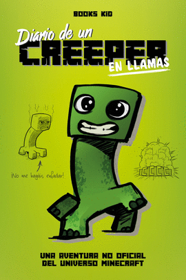 MINECRAFT. DIARIO DE UN CREEPER. EN LLAMAS