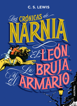 LAS CRNICAS DE NARNIA. EL LEN, LA BRUJA Y EL ARMARIO