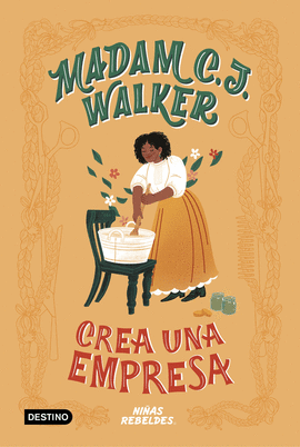 VIDAS DE NIAS REBELDES. MADAM C.J. WALKER CREA UNA EMPRESA