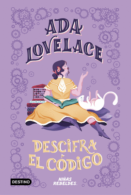 VIDAS DE NIAS REBELDES. ADA LOVELACE DESCIFRA EL CDIGO