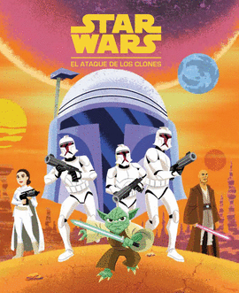 STAR WARS. EL ATAQUE DE LOS CLONES (CUENTO)