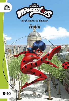 MIRACULOUS. LAS AVENTURAS DE LADYBUG. FESTN. NARRATIVA VERDE