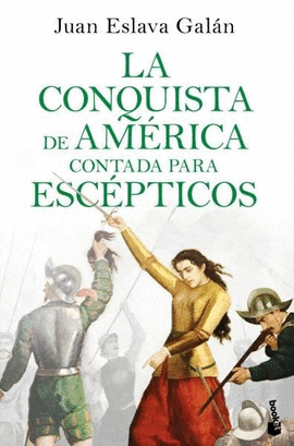 LA CONQUISTA DE AMRICA CONTADA PARA ESCPTICOS -BOOKET
