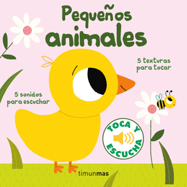 PEQUEOS ANIMALES. TOCA Y ESCUCHA