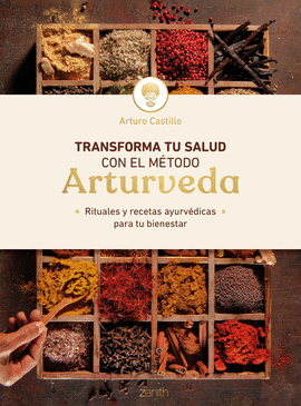 TRANSFORMA TU SALUD CON EL MTODO ARTURVEDA