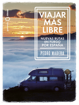 VIAJAR MS LIBRE - NUEVAS RUTAS EN FURGO POR ESPAA