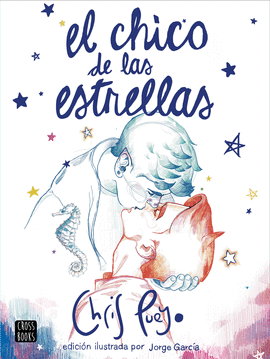 EL CHICO DE LAS ESTRELLAS. EDICIN ILUSTRADA POR JORGE GARCA