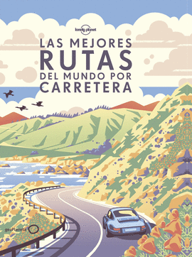 LAS MEJORES RUTAS DEL MUNDO POR CARRETERA (RSTICA)