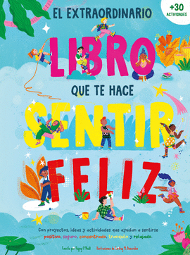 EL EXTRAORDINARIO LIBRO QUE TE HACE SENTIR FELIZ
