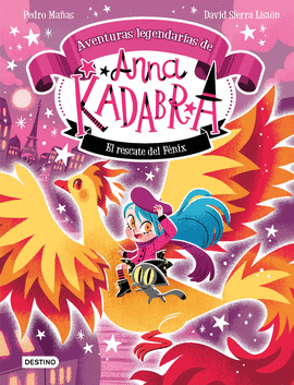 ANNA KADABRA. AVENTURAS LEGENDARIAS 4. EL RESCATE DEL F�NIX