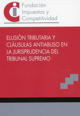ELUSIN TRIBUTARIA Y CLUSULAS ANTIABUSO EN LA JURISPRUDENCIA DEL TRIBUNAL SUPRE