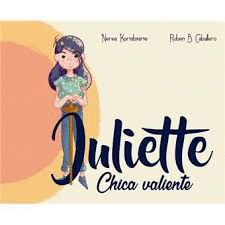 JULIETTE, CHICA VALIENTE