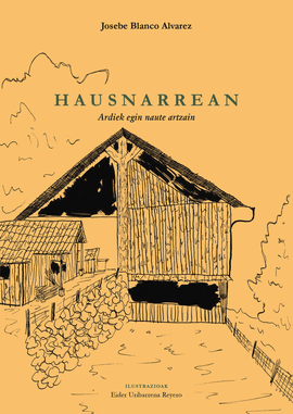 HAUSNARREAN. ARDIEK EGIN NAUTE ARTZAIN