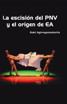 LA ESCISIN DEL PNV Y EL ORIGEN DE EA