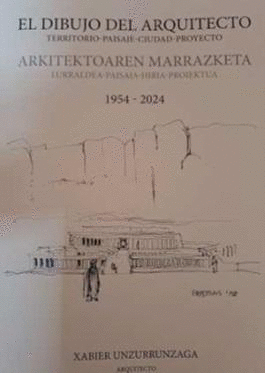 EL DIBUJO DEL ARQUITECTO-ARKITEKTOAREN MARRASKETA 1954-2024