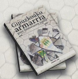GIPUZKOAKO ARMARRIA GURE HISTORIAREN ISPILU