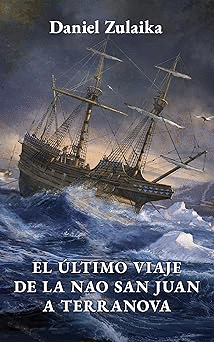 EL �LTIMO VIAJE DE LA NAO SAN JUAN A TERRANOVA