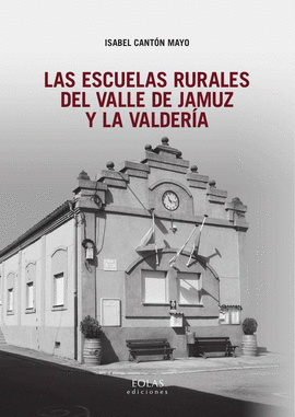 LAS ESCUELAS RURALES DEL VALLE DE JAMUZ Y LA VALDER�A