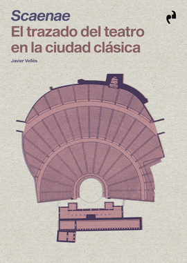 SCAENAE:TRAZADO DEL TEATRO EN LA CIUDAD CLASICA