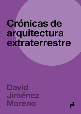 CRONICAS DE ARQUITECTURA EXTRATERRESTRE