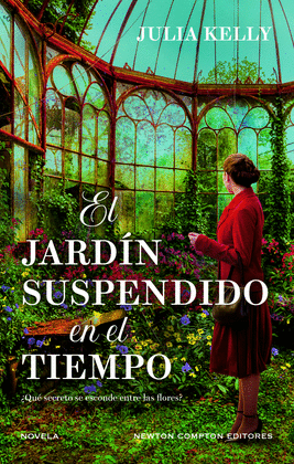 EL JARDN SUSPENDIDO EN EL TIEMPO. CINCO MUJERES, UN JARDN LLENO DE SECRETOS. B