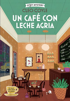 UN CAF� CON LECHE AGRIA (COZY MYSTERY)