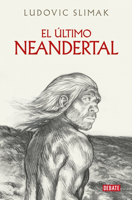 ULTIMO NEANDERTAL, EL