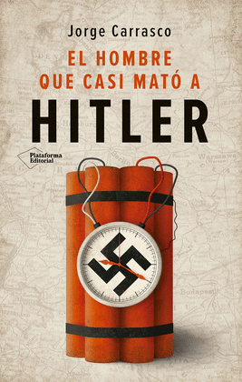 EL HOMBRE QUE CASI MAT A HITLER