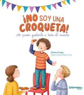NO SOY UNA CROQUETA! NO PUEDO GUSTARLE A TODO EL MUNDO