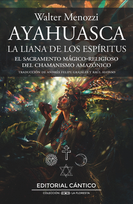 AYAHUASCA. LA LIANA DE LOS ESP�RITUS