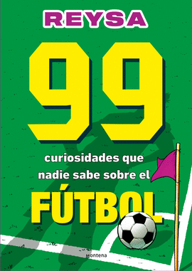 99 CURIOSIDADES DE FTBOL QUE NO PUEDES NO SABER