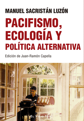 PACIFISMO, ECOLOG�A Y POL�TICA ALTERNATIVA