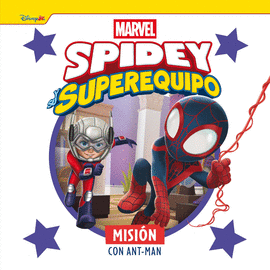 SPIDEY Y SU SUPEREQUIPO. MISIN CON ANT-MAN