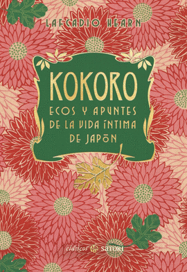 KOKORO. ECOS Y APUNTES DE LA VIDA �NTIMA DE JAP�N