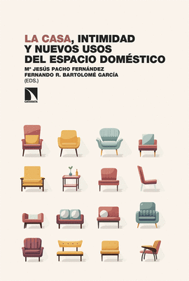 LA CASA, INTIMIDAD Y NUEVOS USOS DEL ESPACIO DOMSTICO